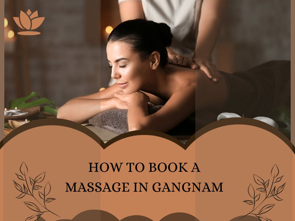 How to Book a Massage in Gangnam